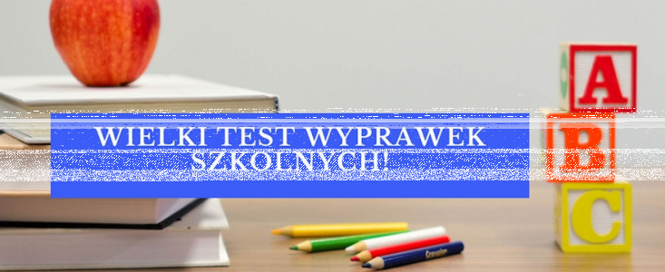 Konkurs "Wielki TEST WYPRAWEK do szkoły i przedszkola"