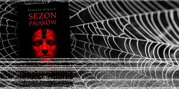 Wygraj książkę "Sezon pająków" Barbary Baraldi