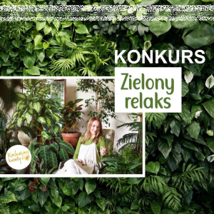 Konkurs "Sfotografuj swoje rośliny zielone"