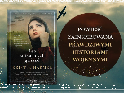Wygraj egzemplarz powieści zainspirowanej prawdziwą historią wojenną "Las znikających gwiazd"
