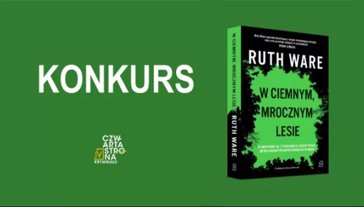 Wygraj egzemplarze książki "W ciemnym, mrocznym lesie" Ruth Ware