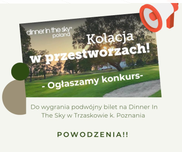 Konkurs "Dinner In The Sky w Trzaskowie k. Poznania" do godz. 18:00