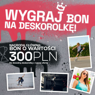 Wygraj bon na deskorolkę/longboard o wysokości 300 PLN