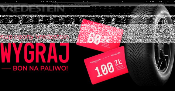 Loteria "Kup komplet opon Vredestein i zgarnij bon paliwowy o wartości 60zł lub 100zł"