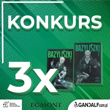 Wygraj serię komiksów "Bazyliszki"