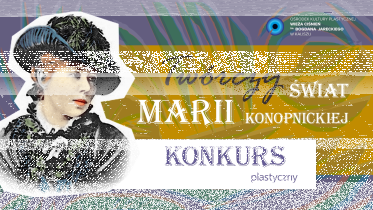 Konkurs "Twórcze życie Marii Konopnickiej"