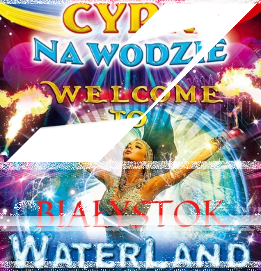 Białystok: Wygraj podwójne zaproszenie na Cyrk na Wodzie!