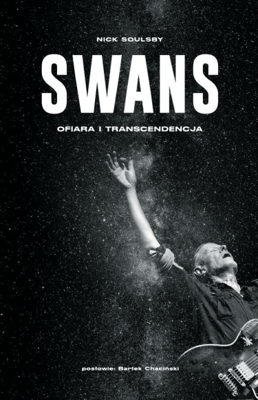 Wygraj egzemplarze biografii "Swans. Ofiara i transcendencja" Nicka Soulsby’ego