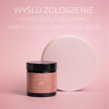 Konkurs "Przetestuj antyoksydacyjny krem do twarzy Lajuu"