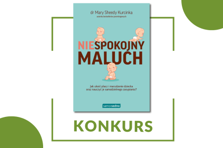 Wygraj poradnik dla rodziców "Niespokojny maluch" od Samo Sedno