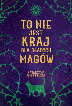 Wygraj książkę "To nie jest kraj dla słabych magów"