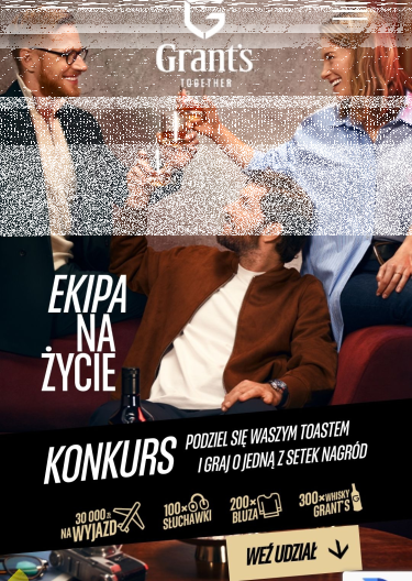 Konkurs "Grant’s - Ekipa na Życie" 18+