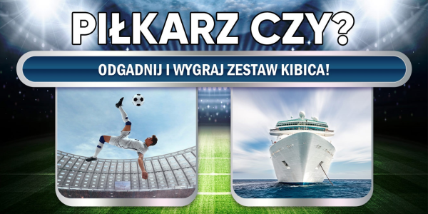 Konkurs "Piłkarz czy ...?"