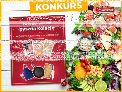Konkurs "Twój pomysł na: pyszną kolację!"