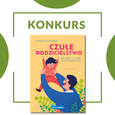 Wygraj poradnik dla rodziców "Czułe rodzicielstwo"