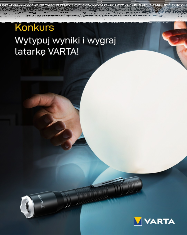 Konkurs "Wytypuj wynik i wygraj latarkę VARTA" do godz. 19:59