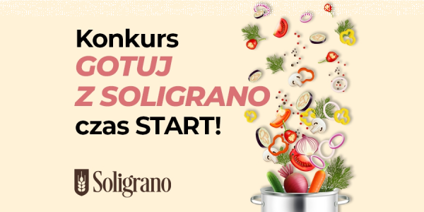 Konkurs kulinarny "Gotuj z Soligrano" edycja II