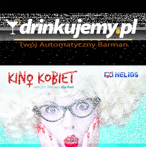 Wołomin: Konkurs "Drinkujemy.pl KINO KOBIET w kinie Helios"