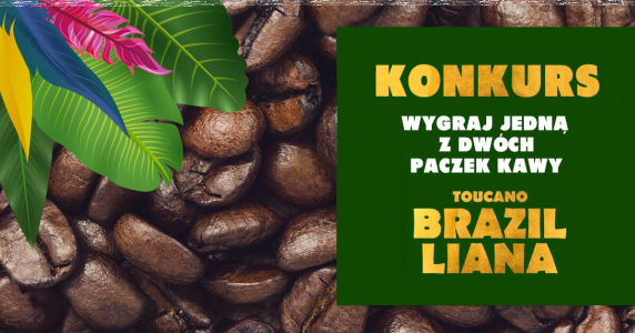 Konkurs "Wygraj jedną z dwóch paczek kawy BRAZILLIANA TOUCANO"