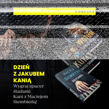 Konkurs "Dzień w Jakubem Kanią"