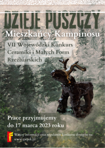 VII Wojewódzki Konkurs Ceramiki i Małych Form Rzeźbiarskich pt. "Dzieje Puszczy-Mieszkańcy Kampinosu"