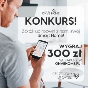 Konkurs "Chcesz rozpocząć swoją przygodę ze Smart Home?"