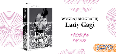 Wygraj biografię Lady Gagi