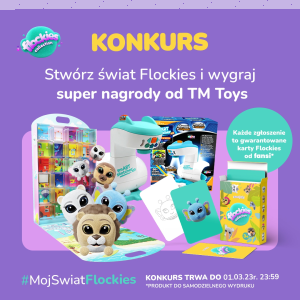 Konkurs "Stwórz świat Flockies i wygraj super nagrody od TM Toys"
