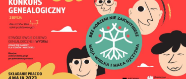Konkurs "Bez korzeni nie zakwitniesz. Moja Wielka i Mała Ojczyzna" 2 edycja