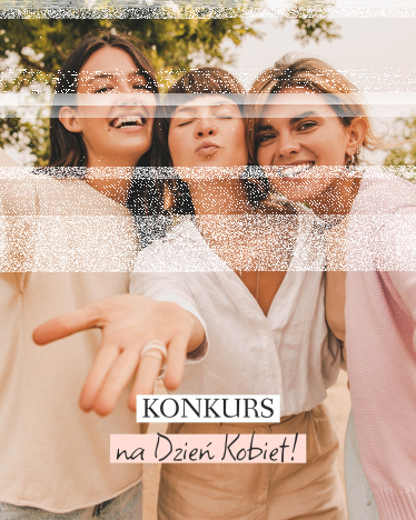 Konkurs "Kiedy poczułaś, że jesteś wyjątkowa"