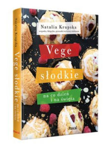 Konkurs "Vege słodkie na co dzień i na święta - Natalia Krupska"