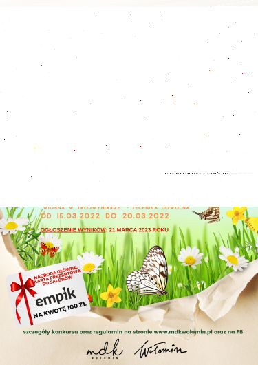 Wołomin: Konkurs "Jak wygląa, kto pokaże, wiosna w trójwymiarze?"