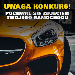 Konkurs "Najładniejsze zdjęcie Twojego samochodu"