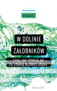 Wygraj książkę "W dolinie żałobników, czyli jak uporać się ze stratą bliskiej osoby" do godz. 20:00