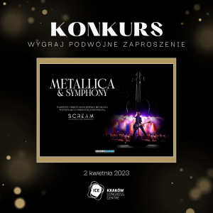 Kraków: Wygraj podwójne zaproszenie na koncert Metallica & Symphony by SCREAM INC.