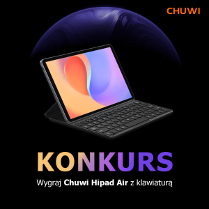 Wygraj tablet Chuwi HiPad Air z klawiaturą!