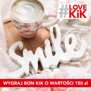 Konkurs fotograficzny "#lovekik KWIECIEŃ 2023"