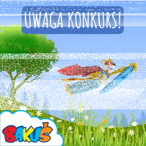 Konkurs "Wiosna z Bakusiem"
