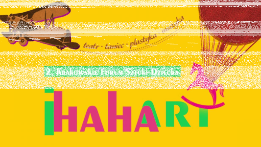 Konkurs "II Krakowskie Forum Sztuki Dziecka IhahaArt – Z tego się nie wyrasta"