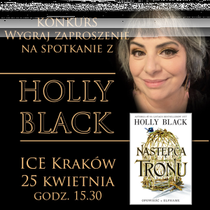 Wygraj zaproszenie na Holly Black – SPOTKANIE autorskie w ICE Kraków