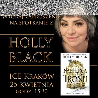 Wygraj zaproszenie na Holly Black – SPOTKANIE autorskie w ICE Kraków