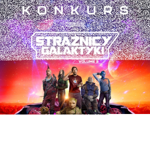 Konkurs "Strażnicy Galaktyki: Volume 3"
