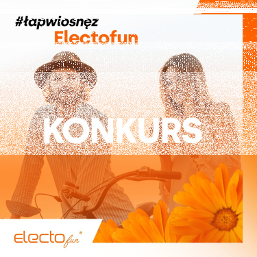Konkurs "Łap wiosnę z Electofun"