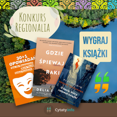 Konkurs "Cytaty.info: Regionalia"