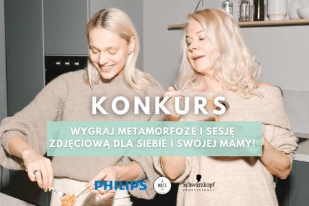 Konkurs "Wygraj metamorfozę i sesję zdjęciową dla siebie i swojej mamy"