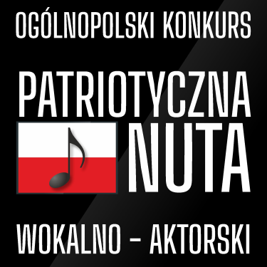 Konkurs Wokalno-Aktorski on-line "Patriotyczna Nuta"