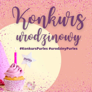 Urodzinowy konkurs Purlés!