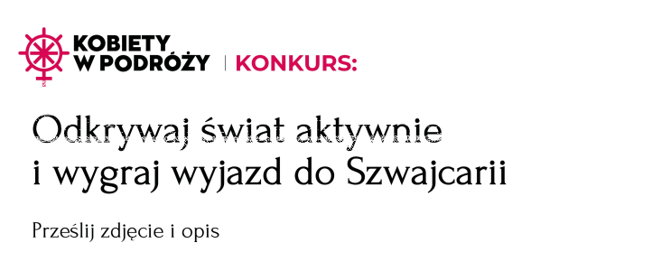 Konkurs "Odkrywaj świat aktywnie i wygraj wyjazd do Szwajcarii"