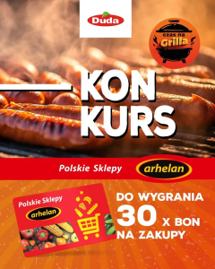Konkurs "Arhelan-idealne miejsce na grilla z produktami Duda i Cedrob"
