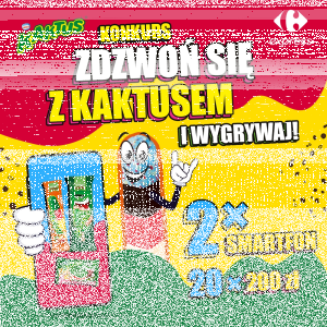 Konkurs "Zdzwoń się z Kaktusem i wygraj" Carrefour